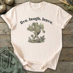 Printify T-Shirt Live Laugh Leave T-Shirt