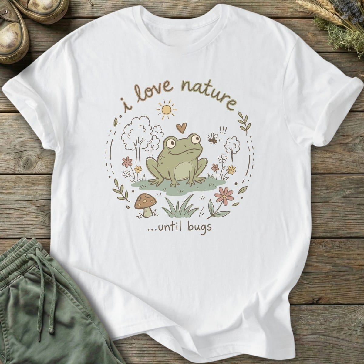 Printify T-Shirt Love Nature Until Bugs T-Shirt