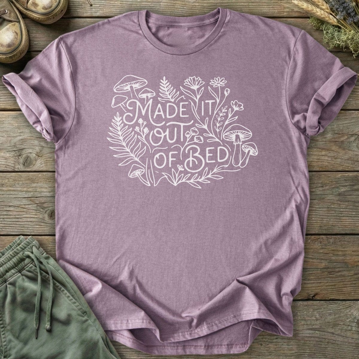 Printify T-Shirt Made It Out Of Bed T-Shirt