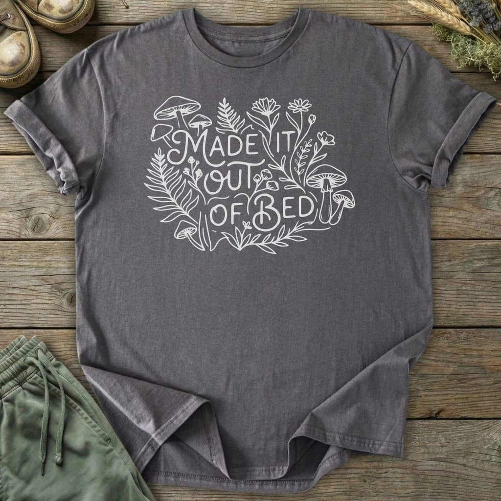 Printify T-Shirt Made It Out Of Bed T-Shirt