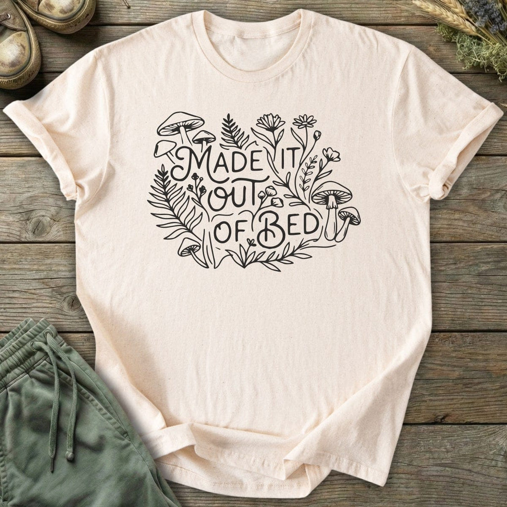 Printify T-Shirt Made It Out Of Bed T-Shirt