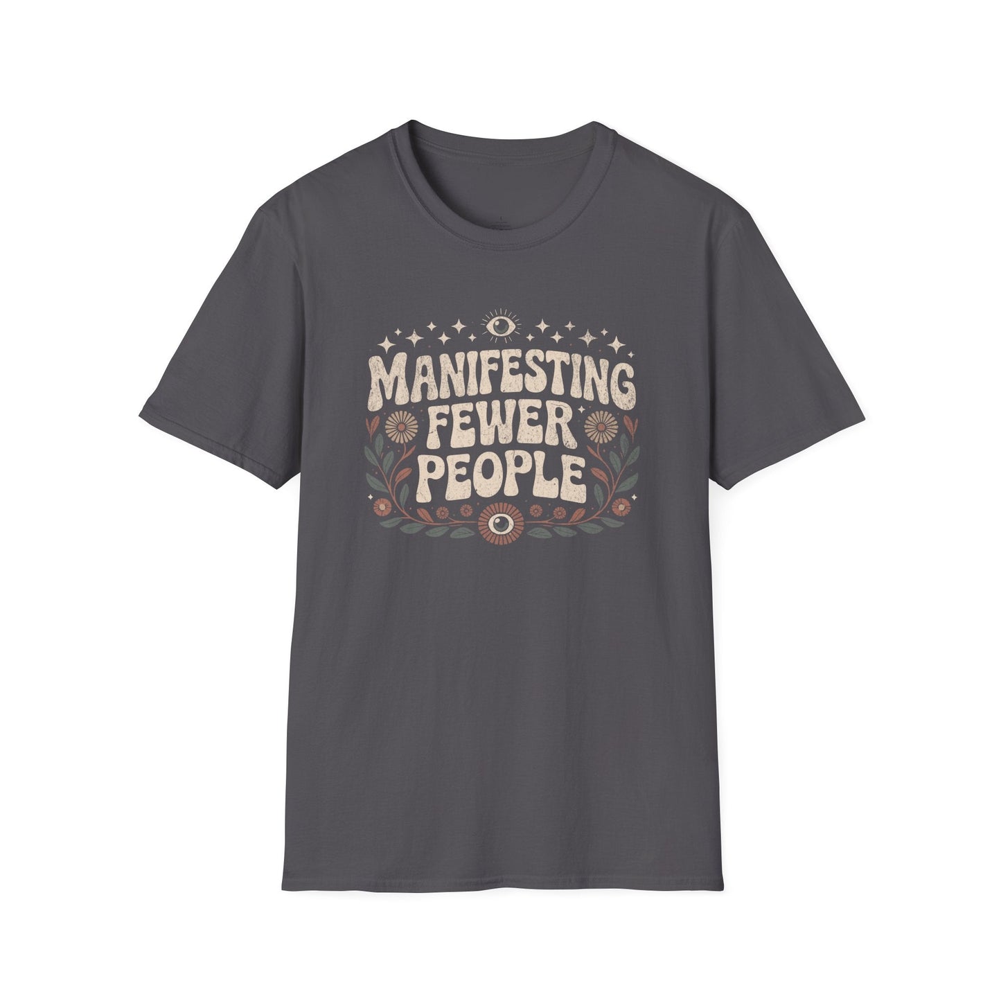Printify T-Shirt Manifesting Fewer People T-Shirt