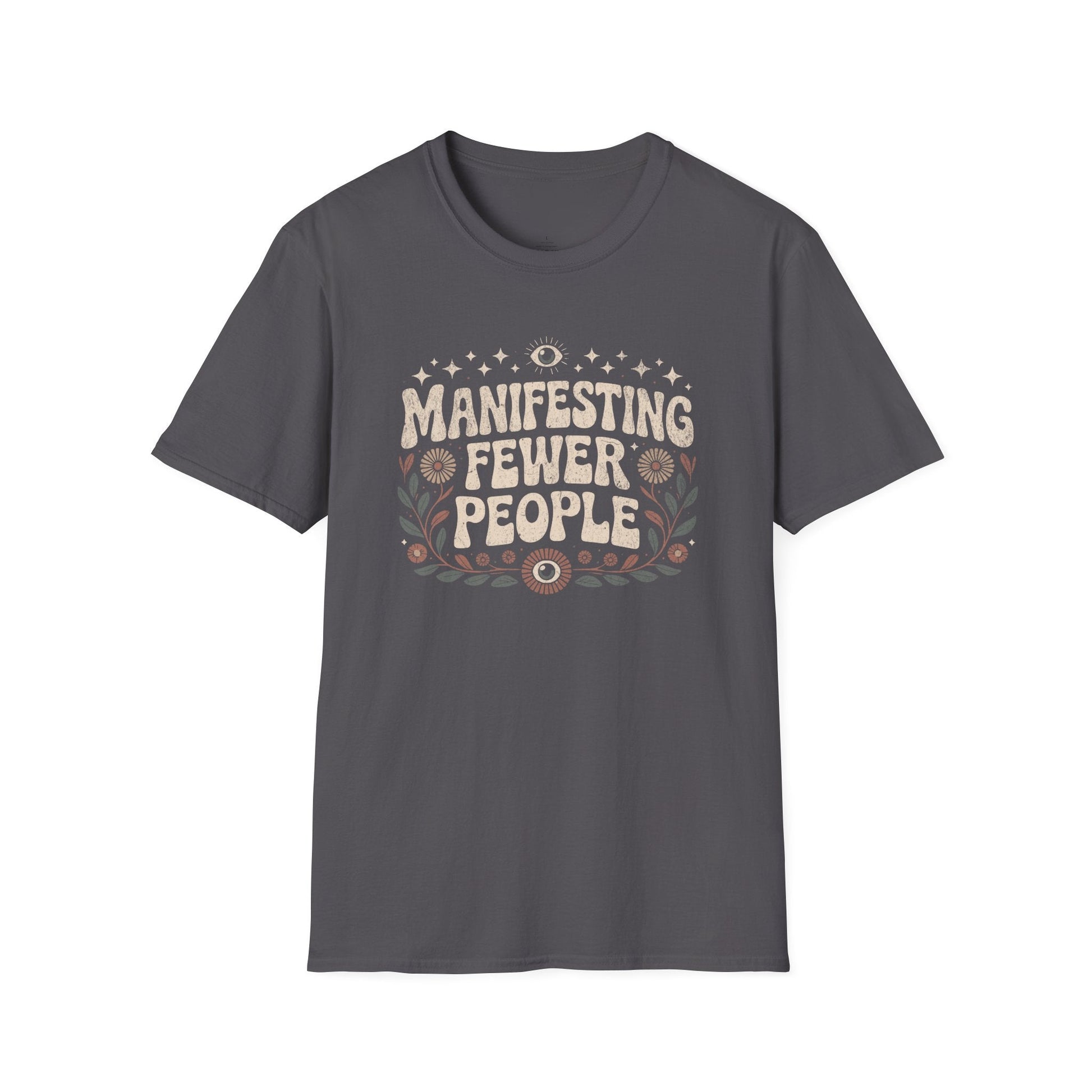 Printify T-Shirt Manifesting Fewer People T-Shirt