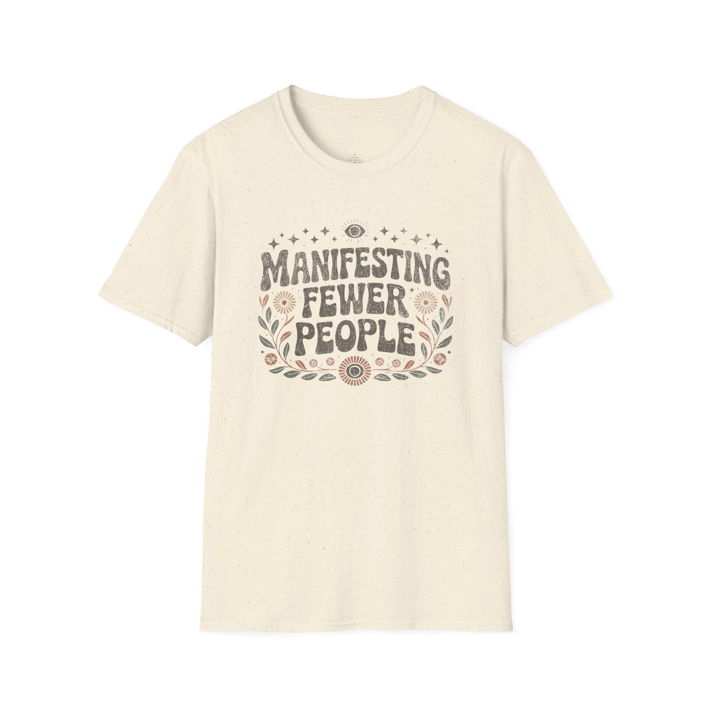 Printify T-Shirt Manifesting Fewer People T-Shirt