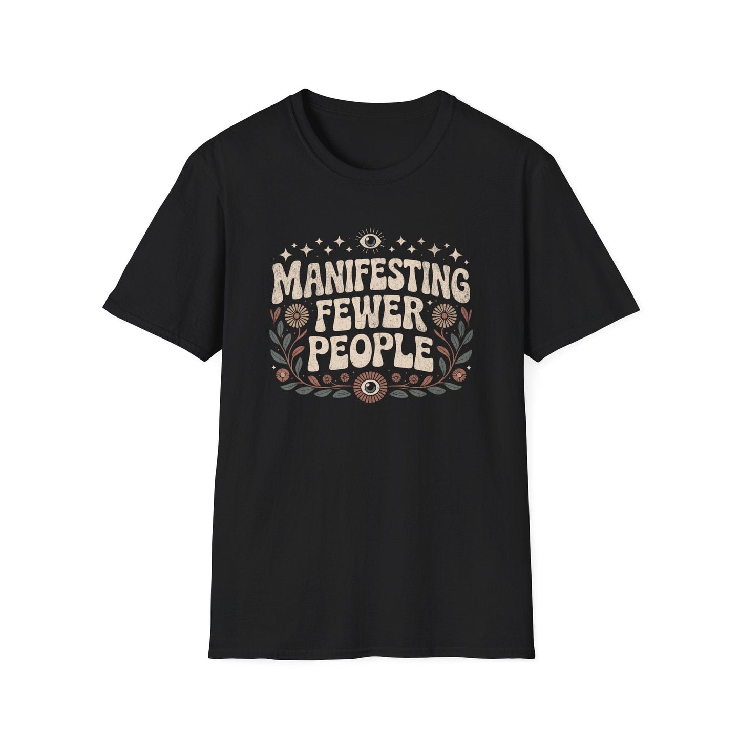Printify T-Shirt Manifesting Fewer People T-Shirt