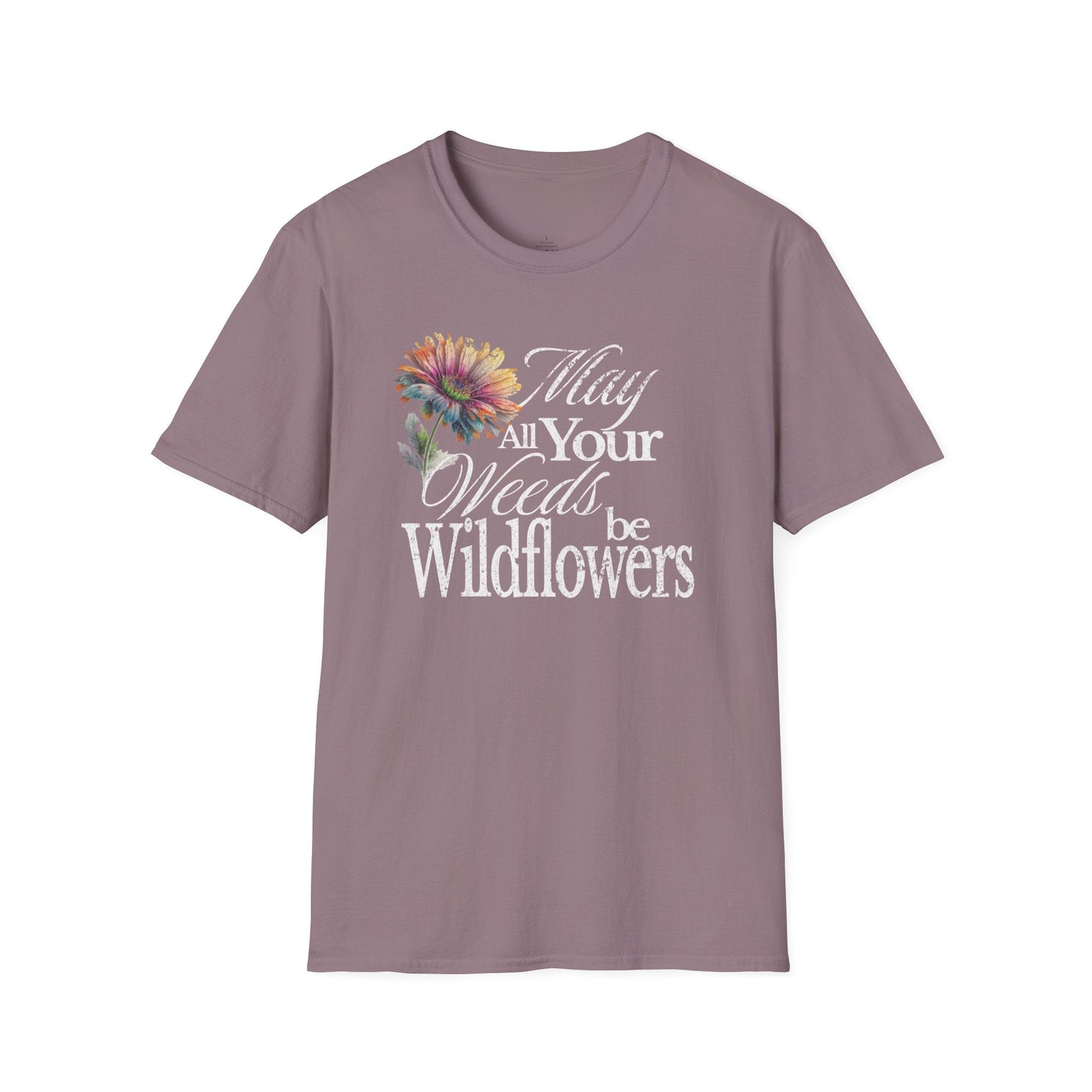 Printify T-Shirt May Your Weeds Be Wildflowers T-Shirt