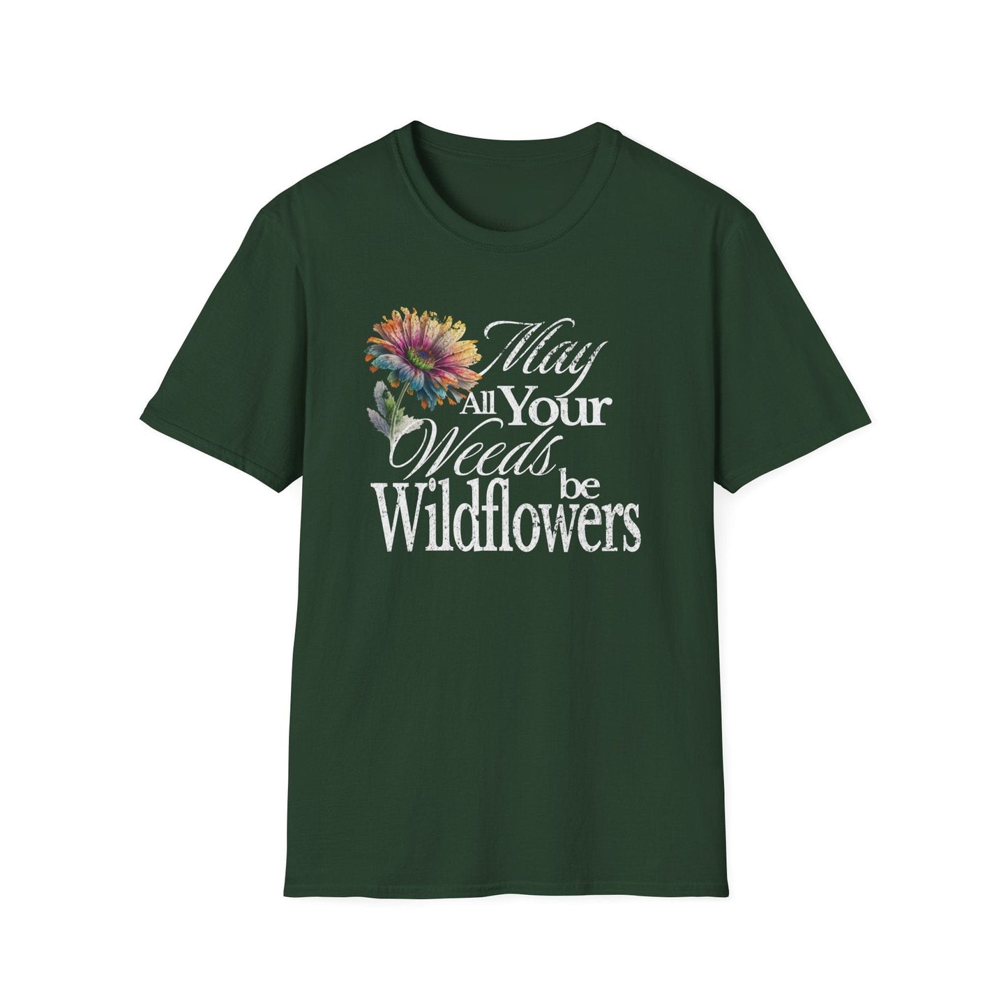 Printify T-Shirt May Your Weeds Be Wildflowers T-Shirt