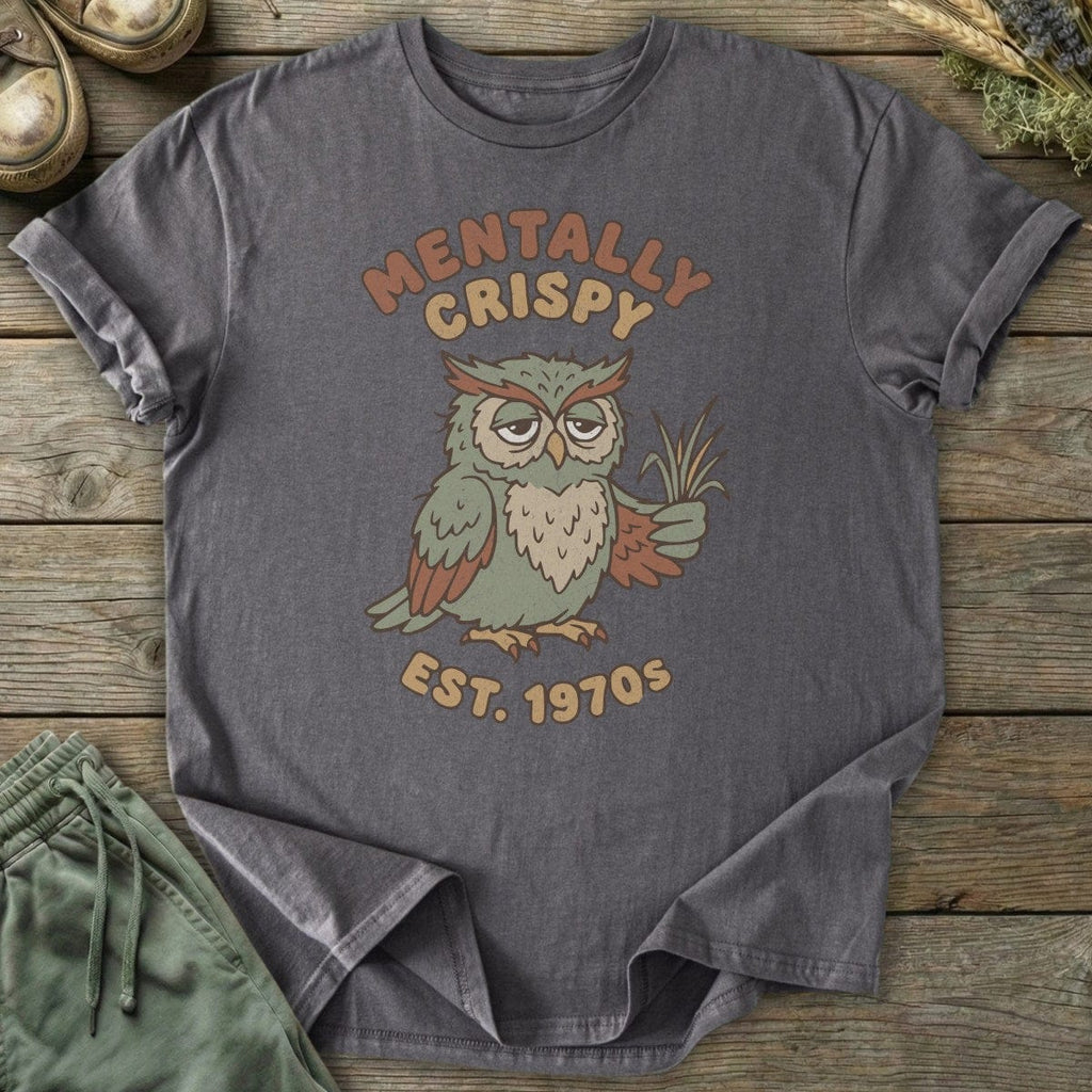 Printify T-Shirt Mentally Crispy Owl T-Shirt