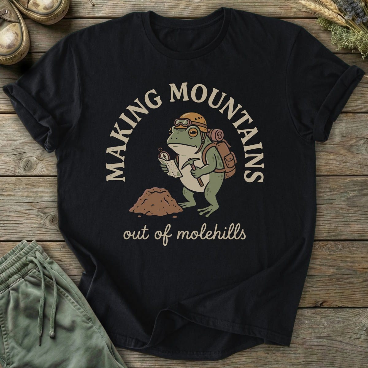 Printify T-Shirt Mountains Out Of Molehills T-Shirt
