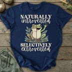 Printify T-Shirt Naturally Introverted Selectively Extroverted T-Shirt