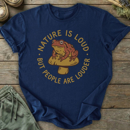 Printify T-Shirt Nature Is Loud T-Shirt
