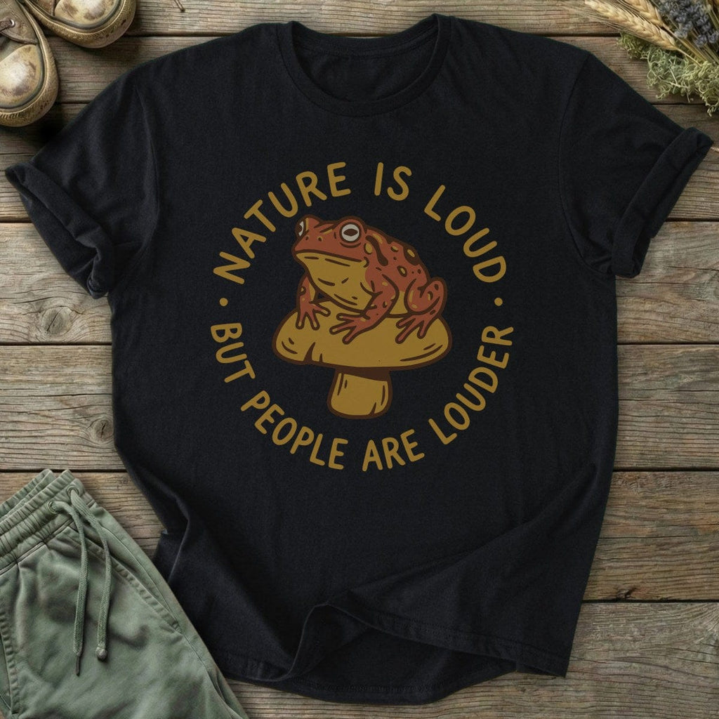 Printify T-Shirt Nature Is Loud T-Shirt