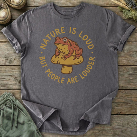 Printify T-Shirt Nature Is Loud T-Shirt