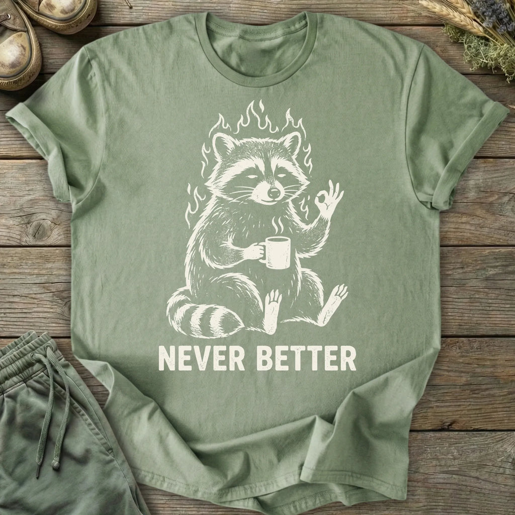Printify T-Shirt Never Better T-Shirt