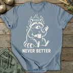 Printify T-Shirt Never Better T-Shirt