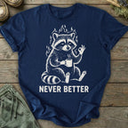 Printify T-Shirt Never Better T-Shirt