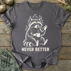 Printify T-Shirt Never Better T-Shirt
