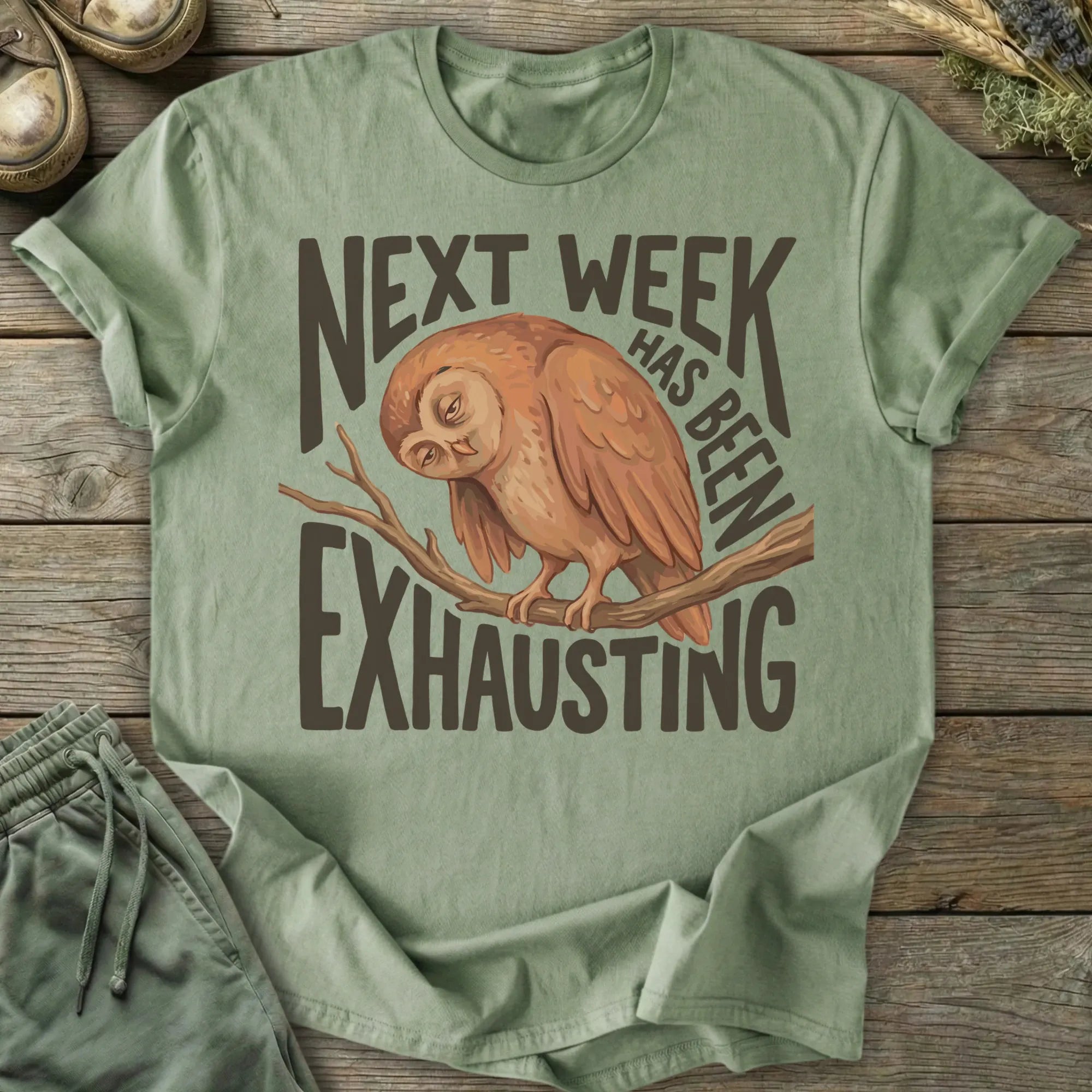 Printify T-Shirt Next Week Is Exhausting T-Shirt