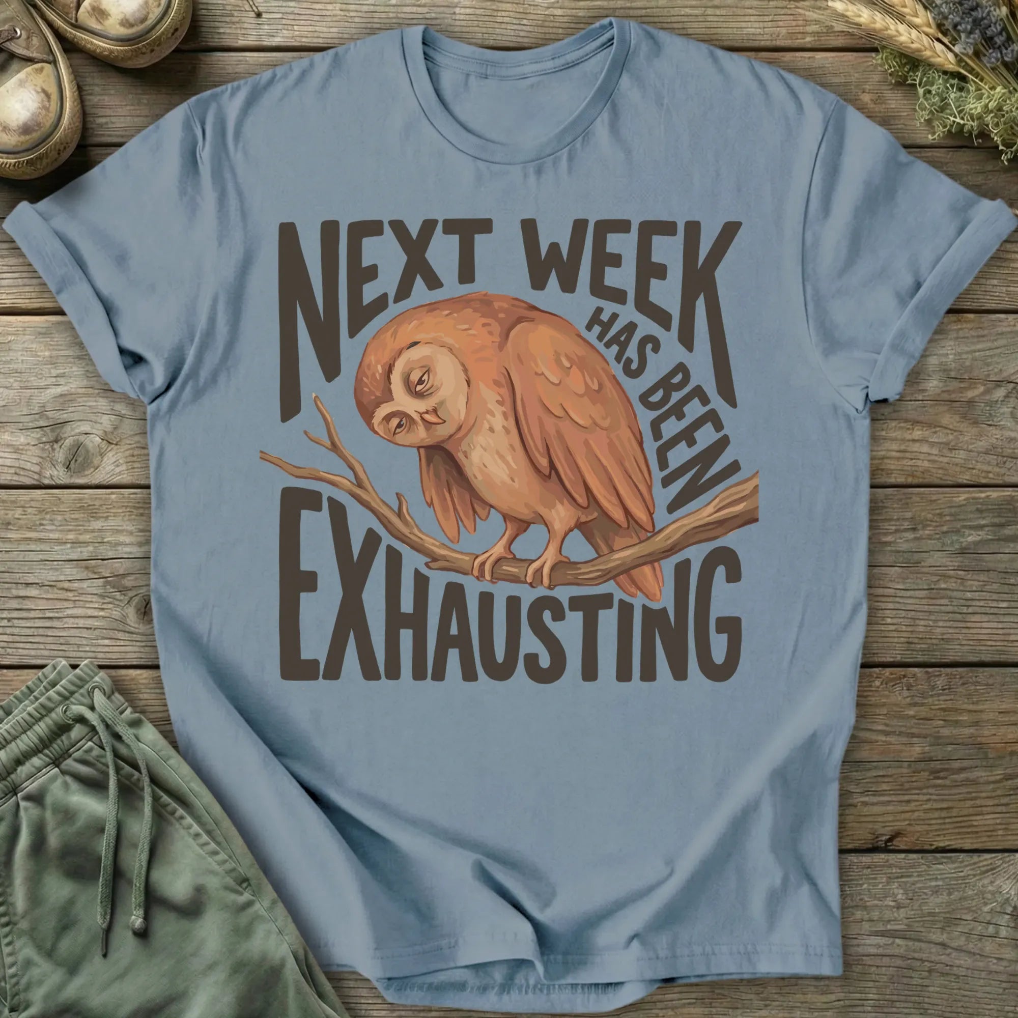 Printify T-Shirt Next Week Is Exhausting T-Shirt