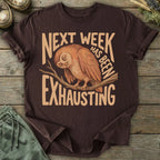 Printify T-Shirt Next Week Is Exhausting T-Shirt