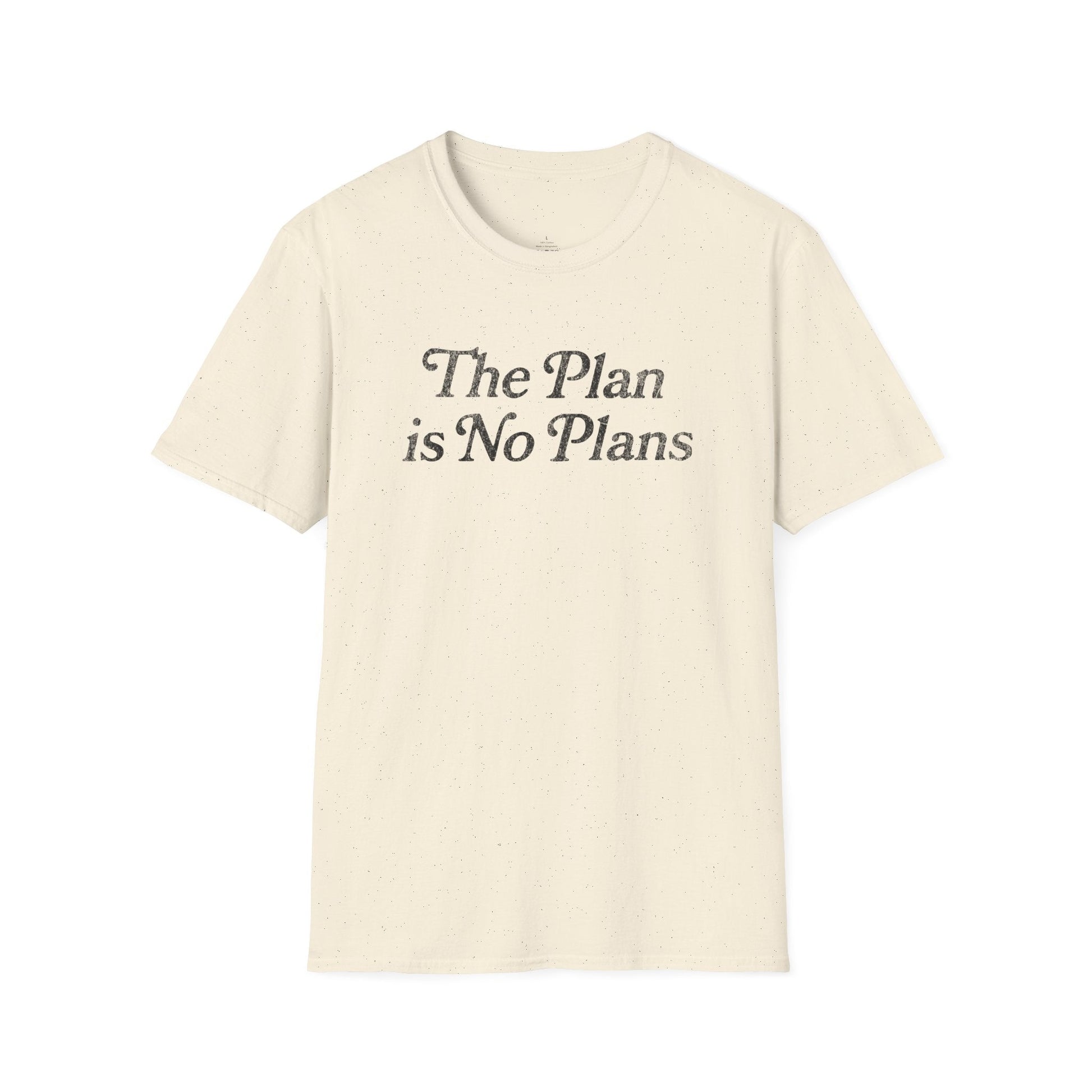 Printify T-Shirt No Plans T-Shirt