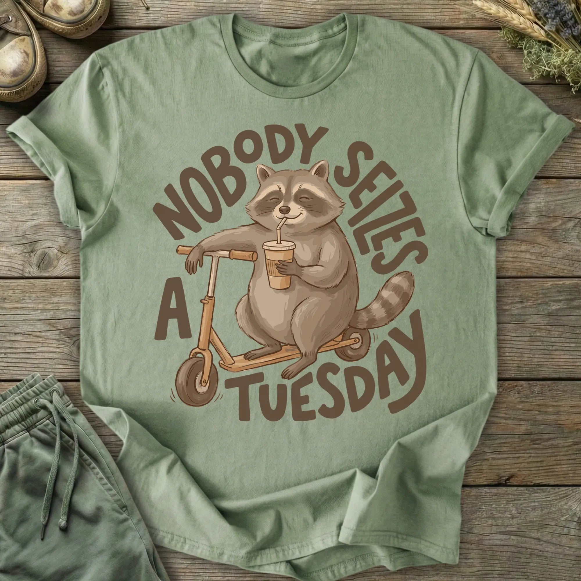 Printify T-Shirt Nobody Seizes A Tuesday T-Shirt