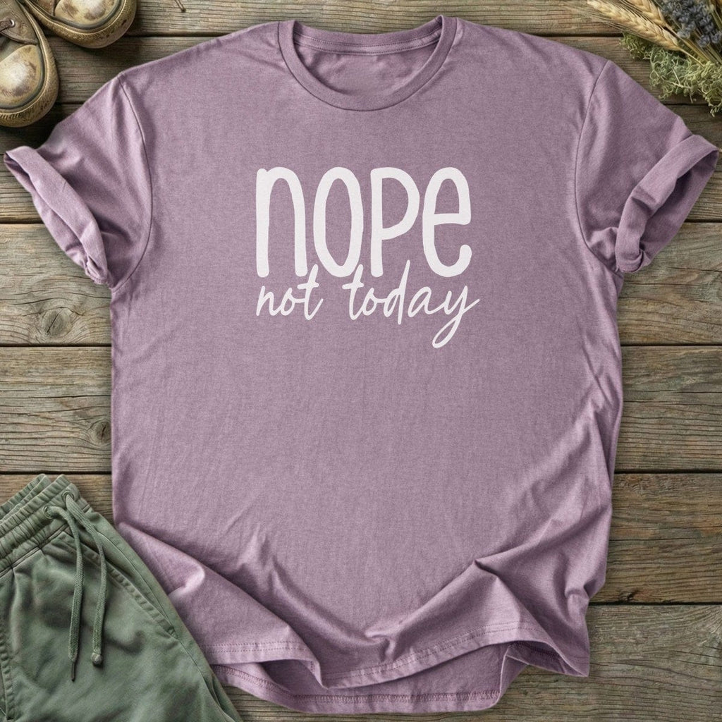 Printify T-Shirt Nope Not Today T-Shirt