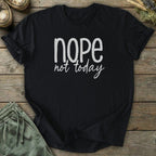 Printify T-Shirt Nope Not Today T-Shirt