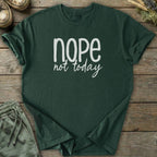 Printify T-Shirt Nope Not Today T-Shirt