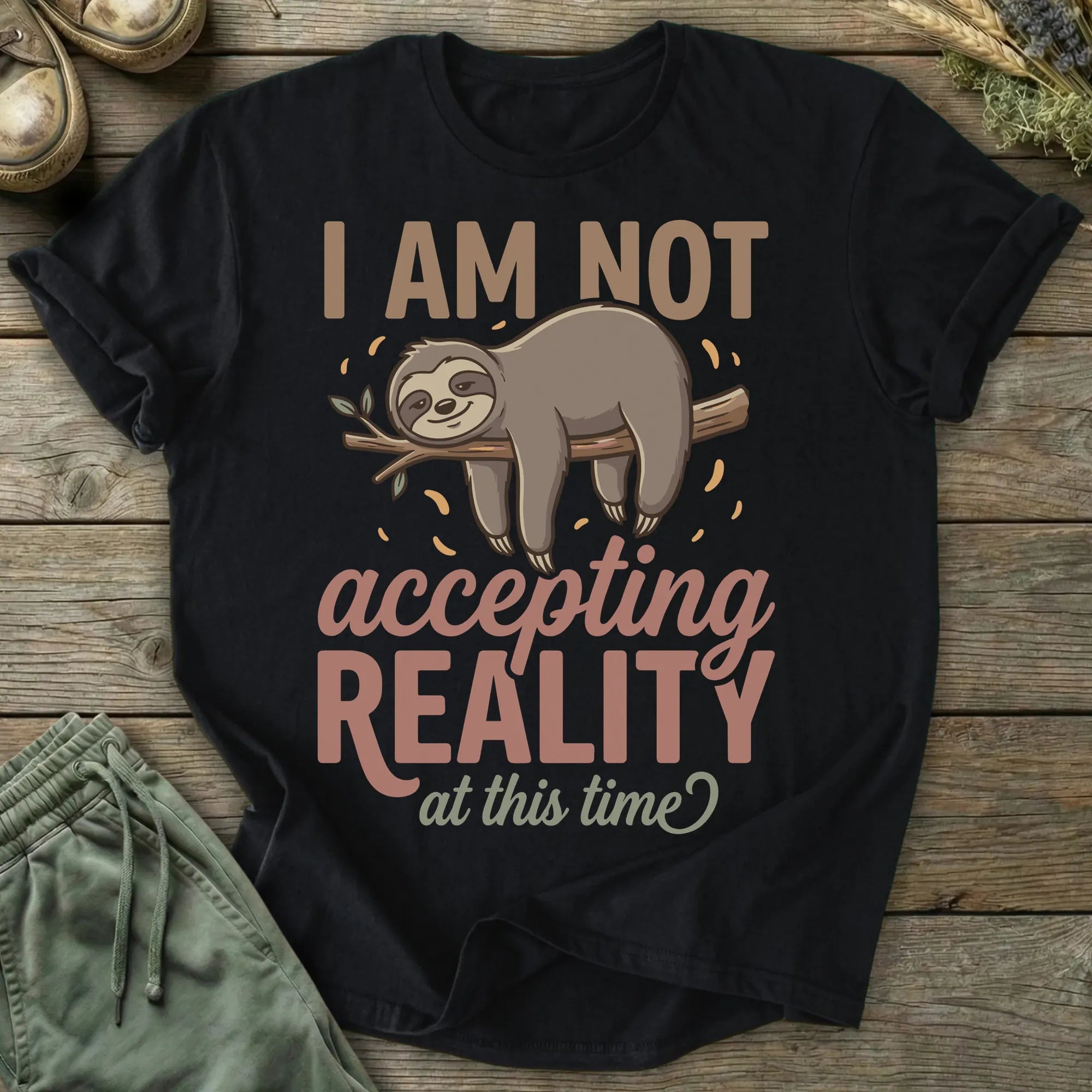 Printify T-Shirt Not Accepting Reality Sloth T-Shirt