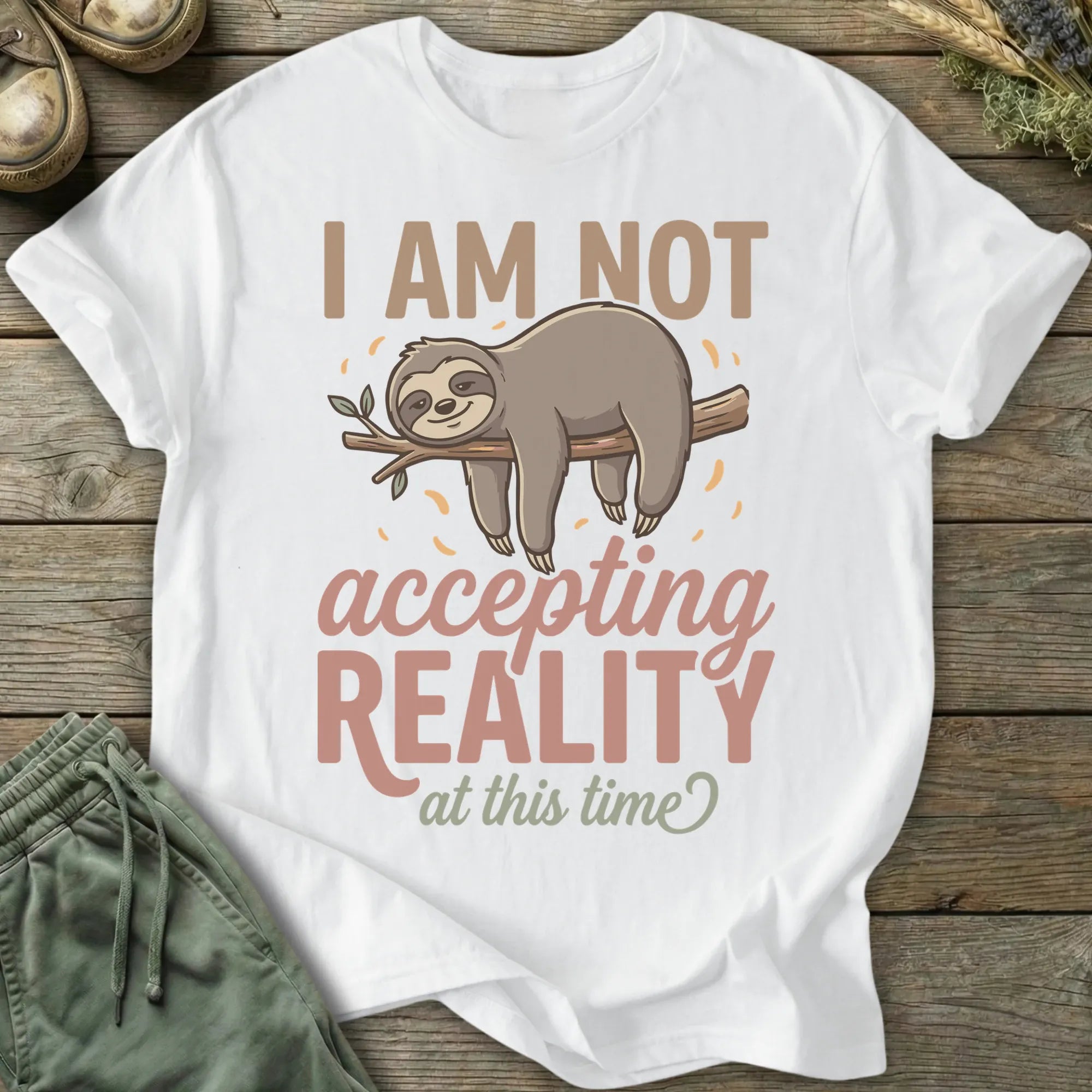 Printify T-Shirt Not Accepting Reality Sloth T-Shirt