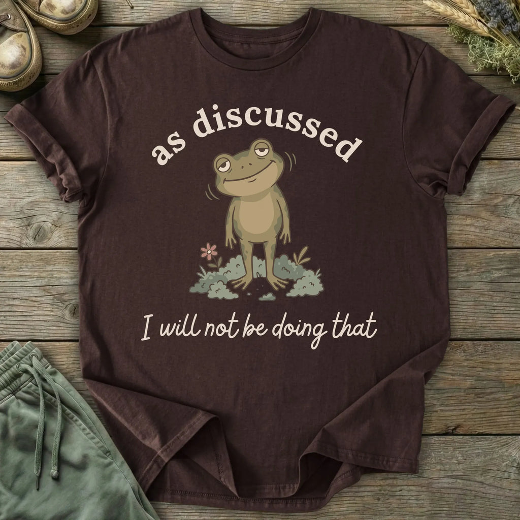 Printify T-Shirt Not Doing That T-Shirt