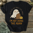 Printify T-Shirt Not Doing This Again T-Shirt