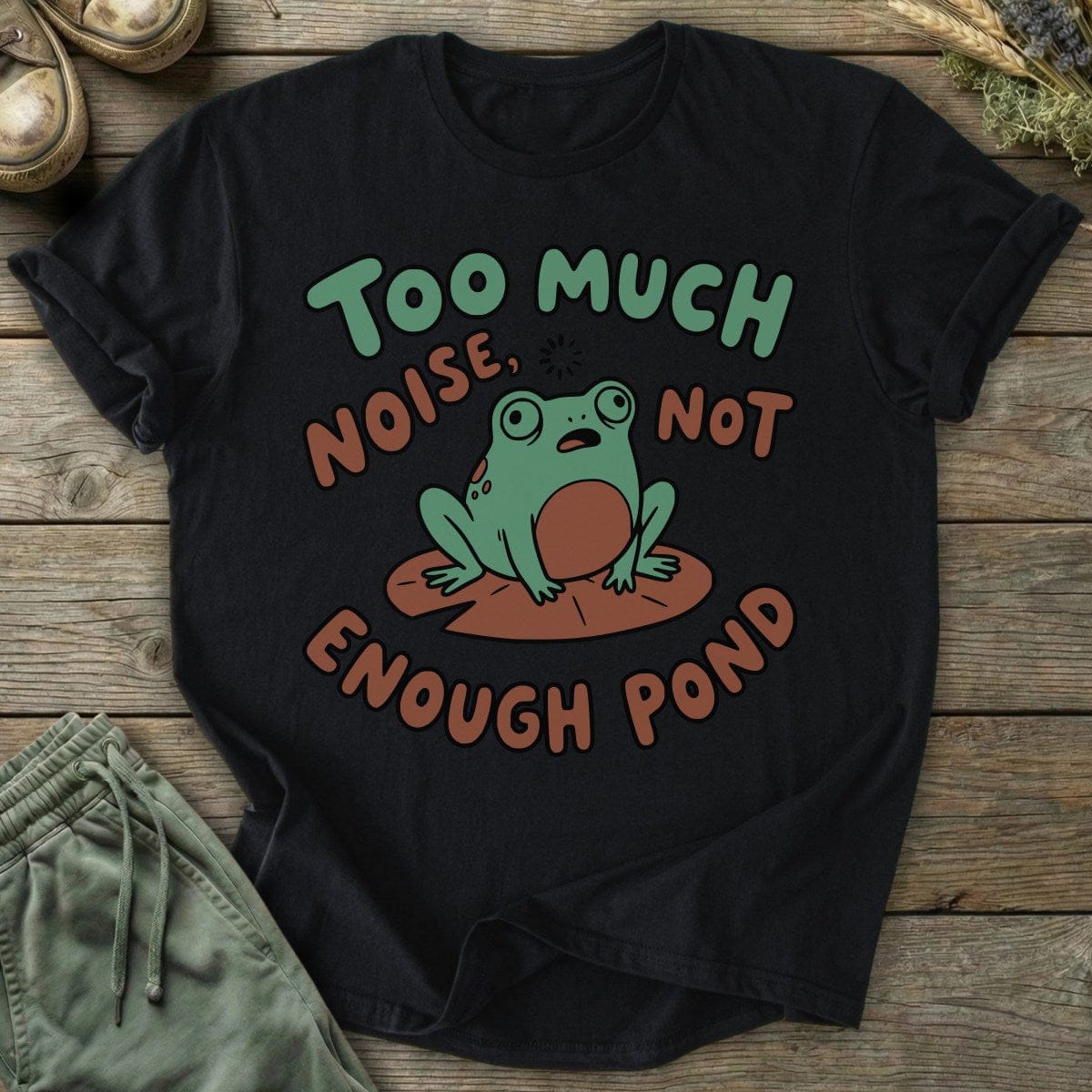 Printify T-Shirt Not Enough Pond T-Shirt