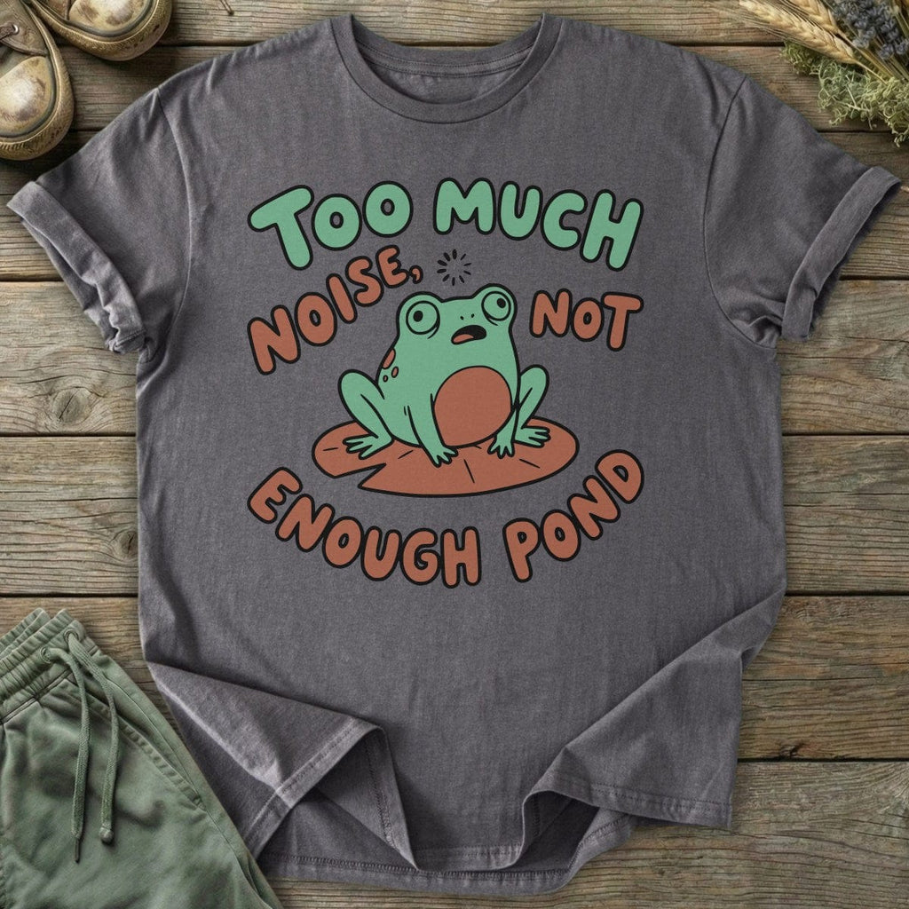 Printify T-Shirt Not Enough Pond T-Shirt