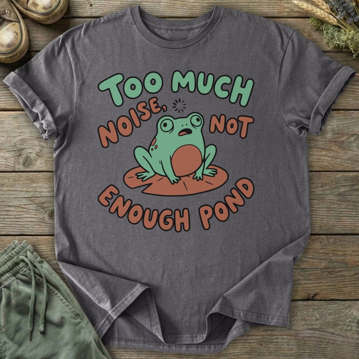 Printify T-Shirt Not Enough Pond T-Shirt