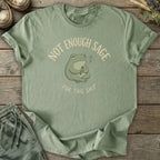 Printify T-Shirt Not Enough Sage T-Shirt