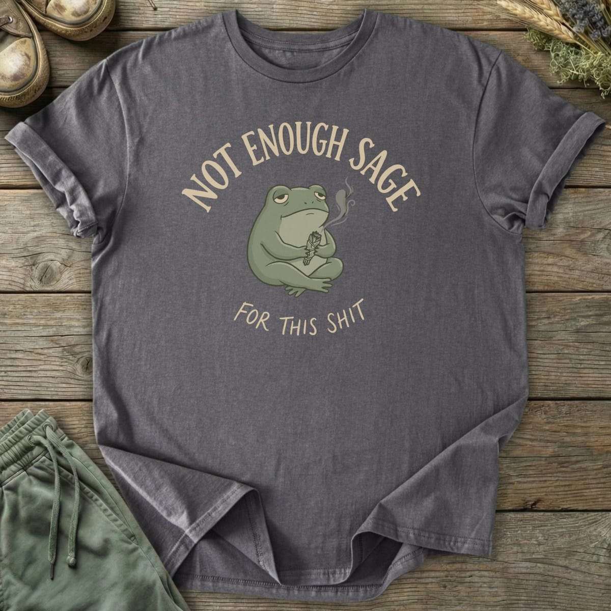 Printify T-Shirt Not Enough Sage T-Shirt