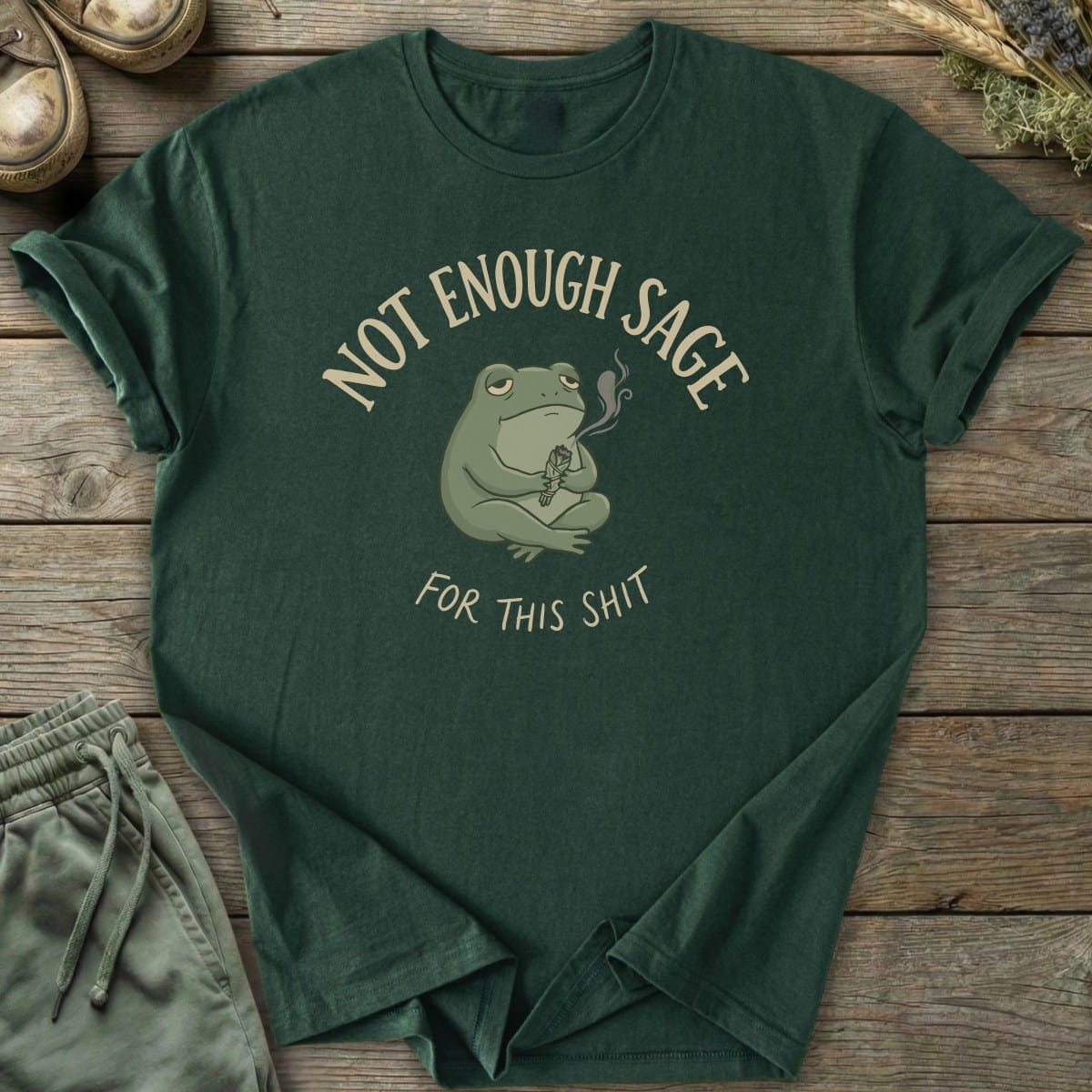 Printify T-Shirt Not Enough Sage T-Shirt