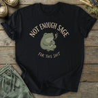 Printify T-Shirt Not Enough Sage T-Shirt
