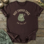 Printify T-Shirt Not Enough Sage T-Shirt