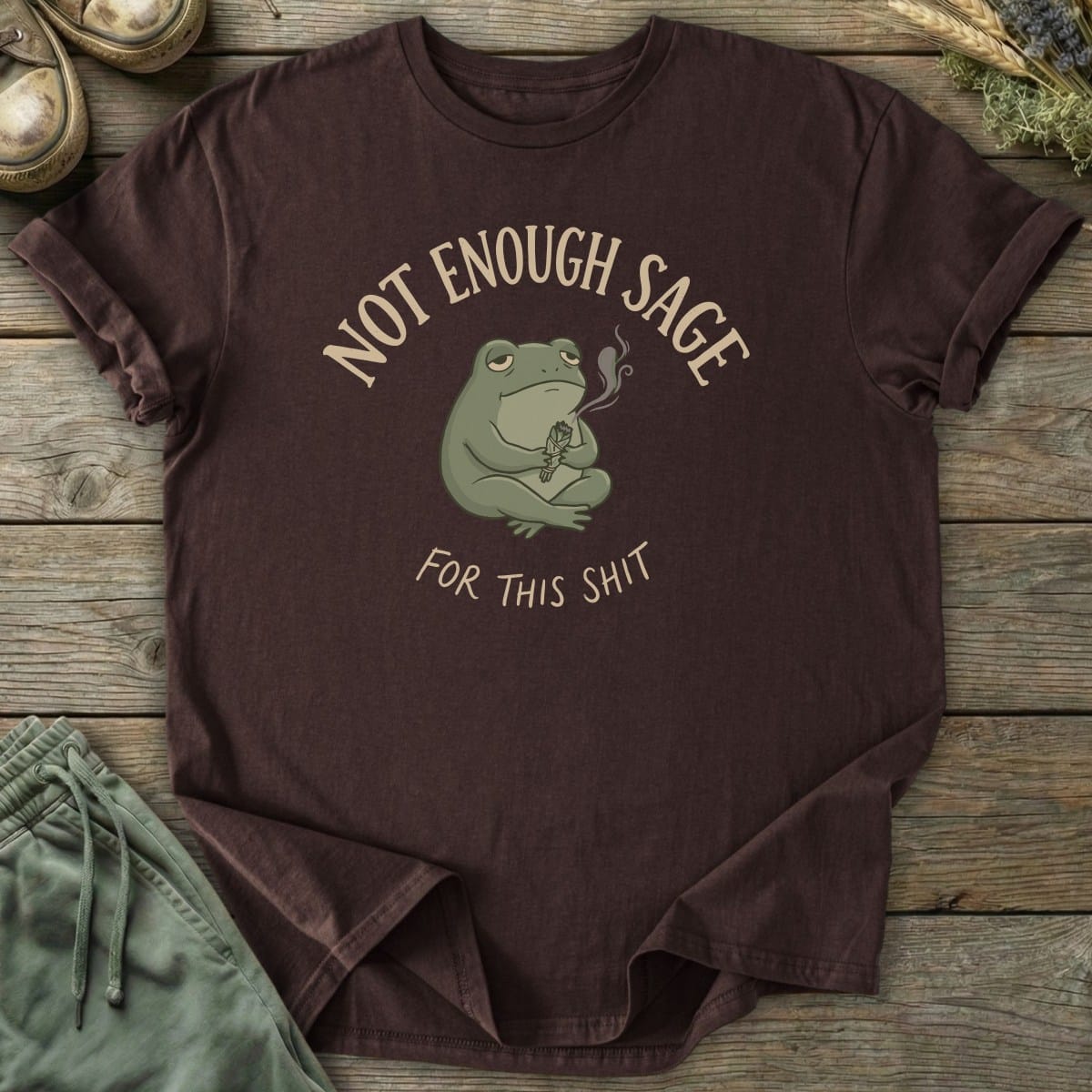Printify T-Shirt Not Enough Sage T-Shirt