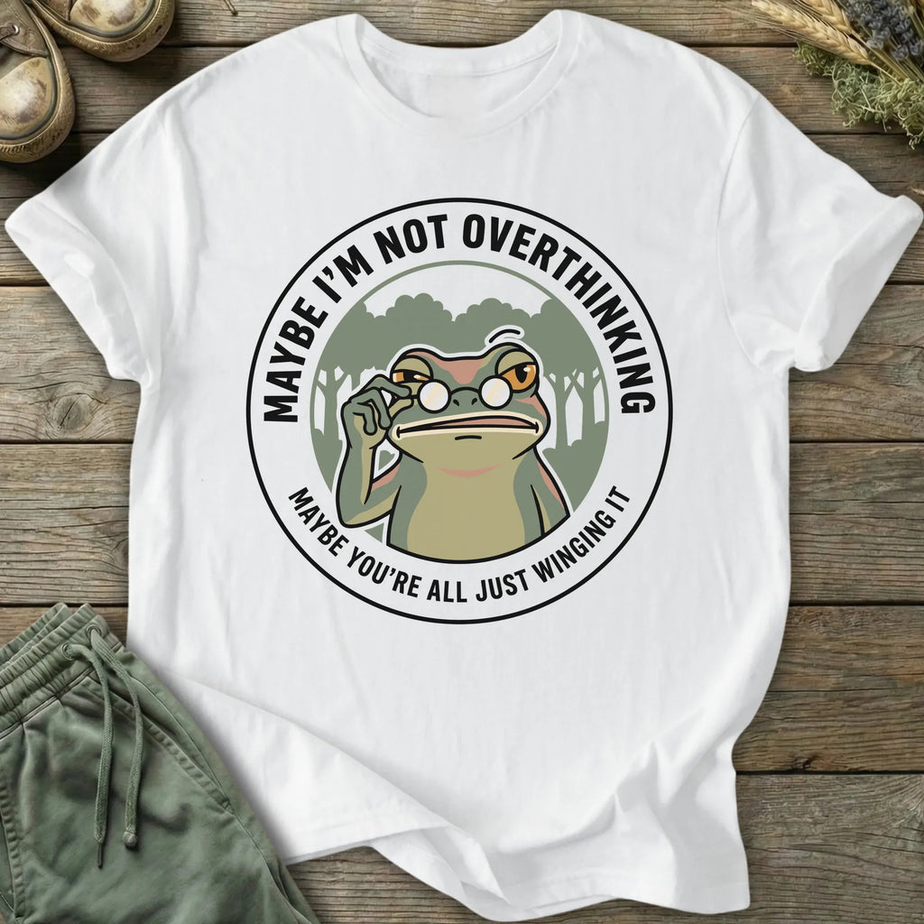 Printify T-Shirt Not Overthinking T-Shirt