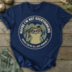 Printify T-Shirt Not Overthinking T-Shirt