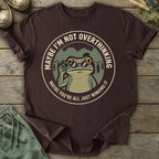 Printify T-Shirt Not Overthinking T-Shirt