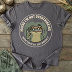 Printify T-Shirt Not Overthinking T-Shirt