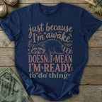 Printify T-Shirt Not Ready T-Shirt