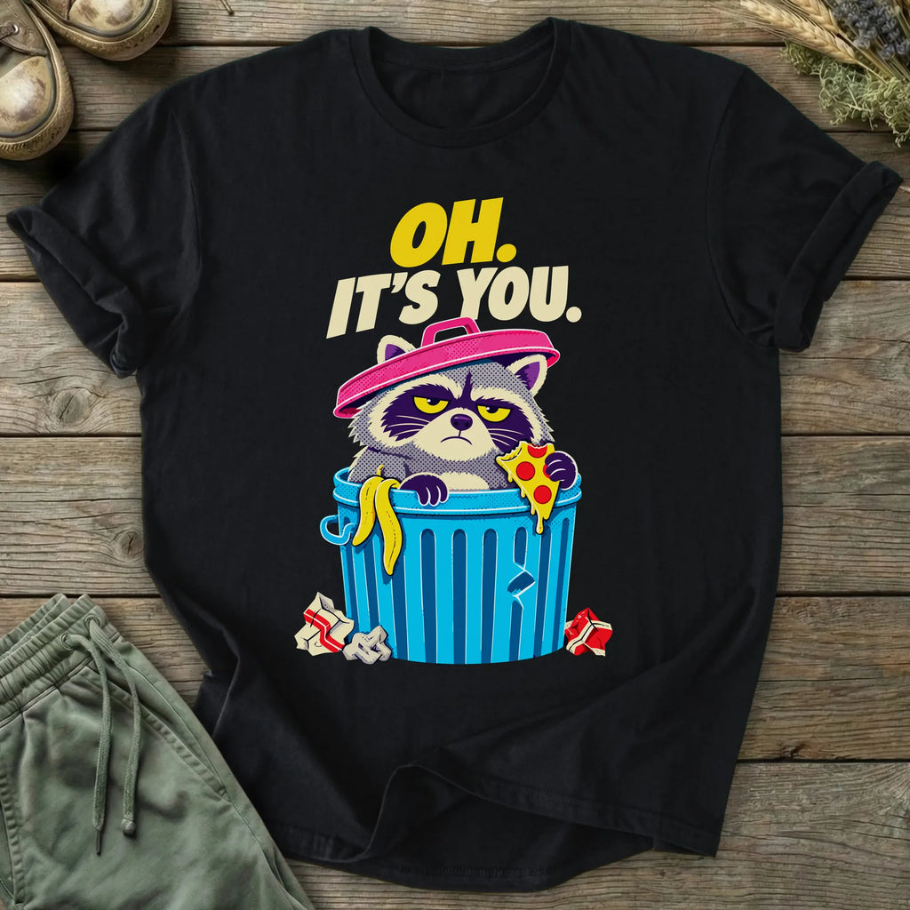 Printify T-Shirt Oh It's You T-Shirt