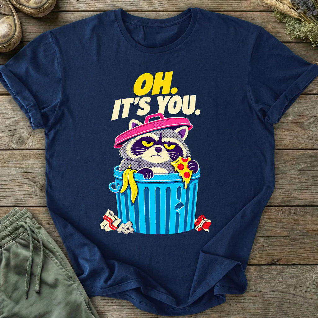 Printify T-Shirt Oh It's You T-Shirt