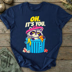 Printify T-Shirt Oh It's You T-Shirt